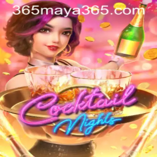 Unlocking the Excitement of CocktailNights with Maya365